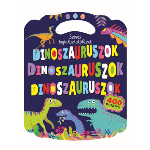 Dinoszauruszok 400 matricával színes foglalkoztató
