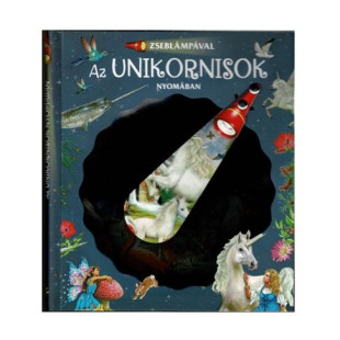 Könyv Zseblámpával az unikornisok nyomában