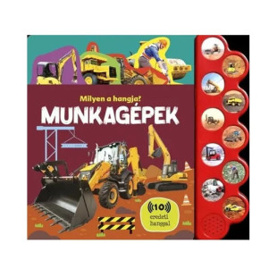 Milyen a hangja? - Munkagépek