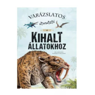 Varázslatos útmutató a kihalt állatokhoz