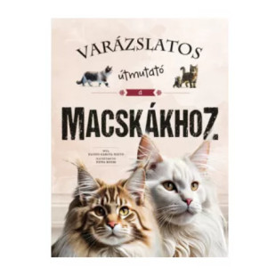 Varázslatos útmutató a macskákhoz