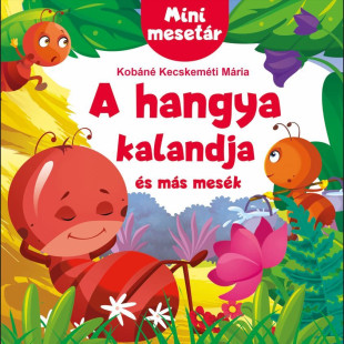 A hangya kalandja és más mesék - mesekönyv
