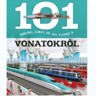 Könyv 101 dolog, amit jó ha tudsz a vonatokról