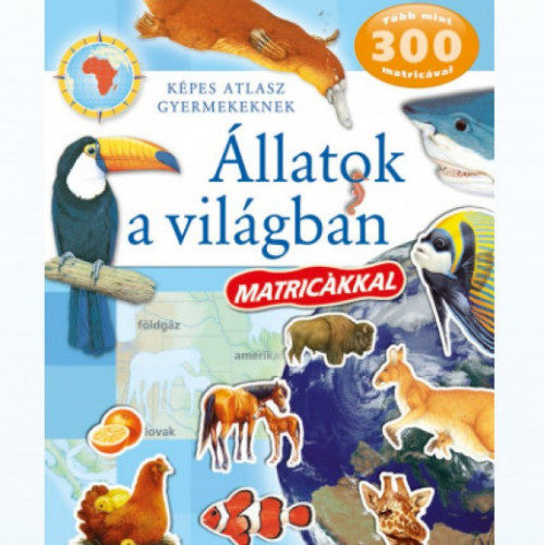 Könyv képes atlasz gyermekeknek - állatok a világban